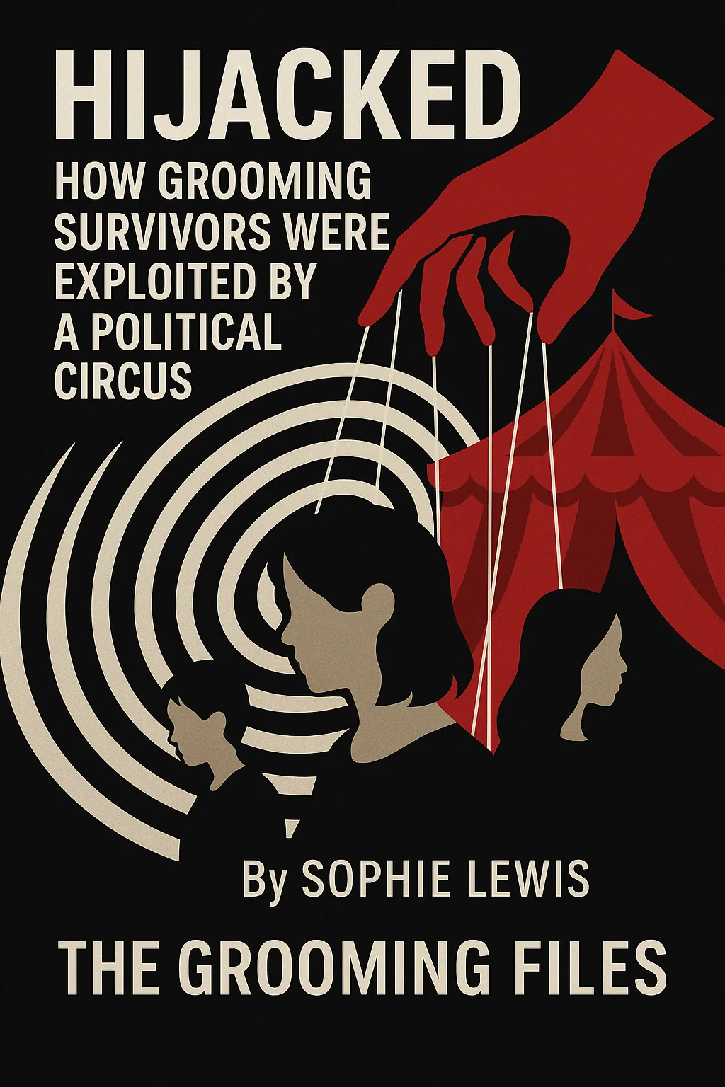Hijacked: How Grooming Survivors Were Exploited by a Political Circus