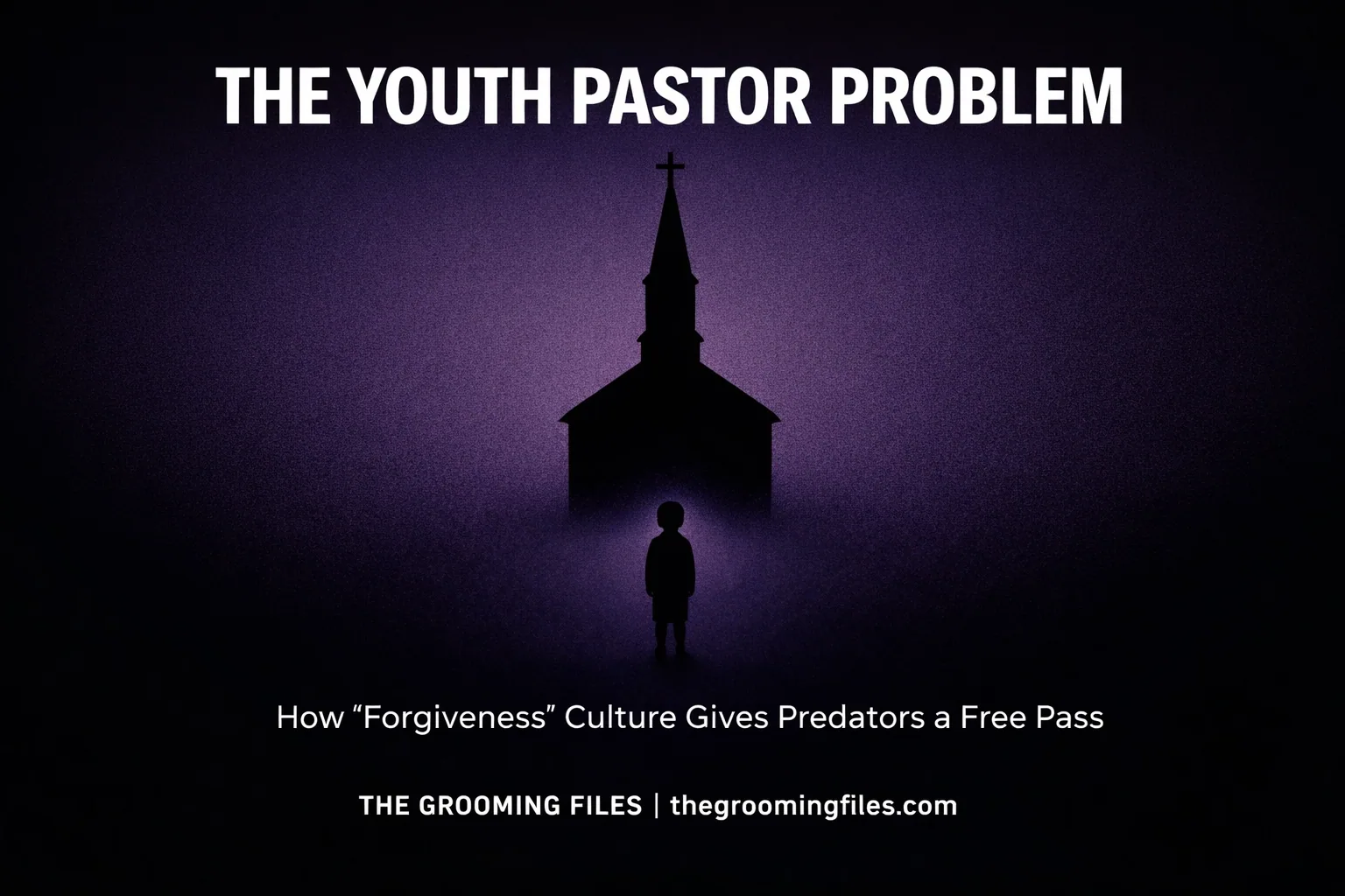 The Youth Pastor Problem: How ‘Forgiveness’ Culture Gives Predators a Free Pass (And a New Congregation)